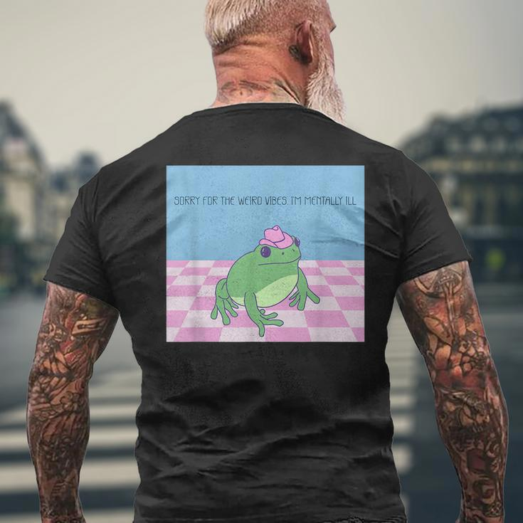 Sorry For The Weird Vibes Im Mentally Ill Frog Mens Back Print T-shirt Gifts for Old Men