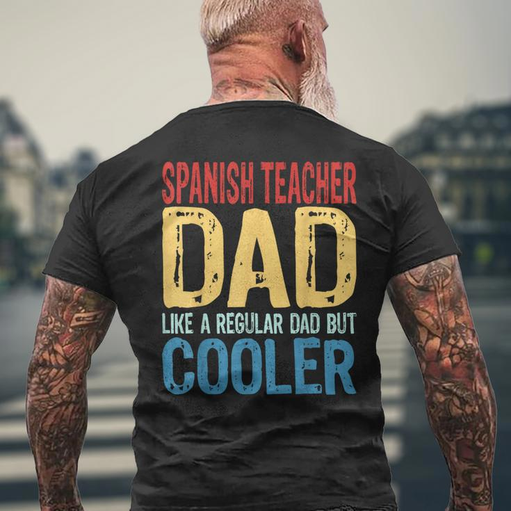Spanish Teacher Dad Like A Regular Dad But Cooler For Women Men's Back Print T-shirt Gifts for Old Men