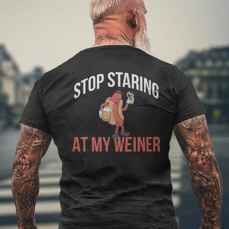 Stop Staring At My Weiner Funny Hot Dog Gift - Stop Staring At My Weiner Funny Hot Dog Gift Mens Back Print T-shirt Gifts for Old Men
