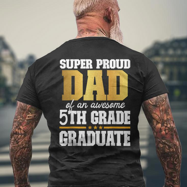 Super Proud Dad Of An Awesome 5Th Grade Graduate 2023 Mens Back Print T-shirt Gifts for Old Men