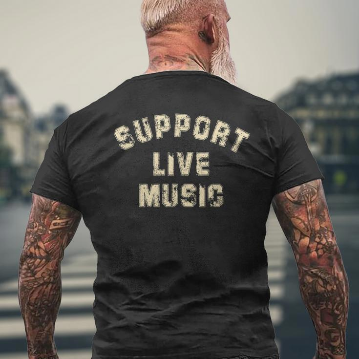 Support Live Music Musicians Concertgoers Music Lovers Mens Back Print T-shirt Gifts for Old Men