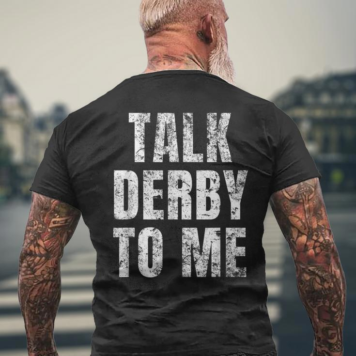 Talk Derby To Me Talk Dirty To Me Pun Men's Back Print T-shirt Gifts for Old Men