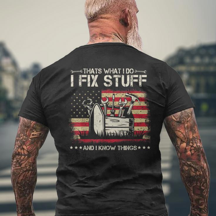 Thats What I Do I Fix Stuff And I Know Things American Flag Mens Back Print T-shirt Gifts for Old Men