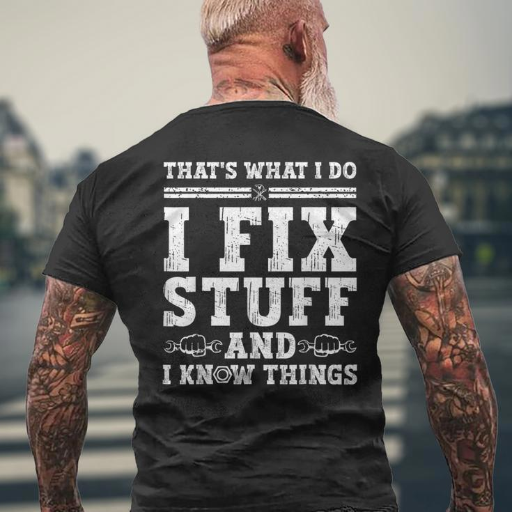 Thats What I Do I Fix Stuff And I Know Things Funny Quote Mens Back Print T-shirt Gifts for Old Men