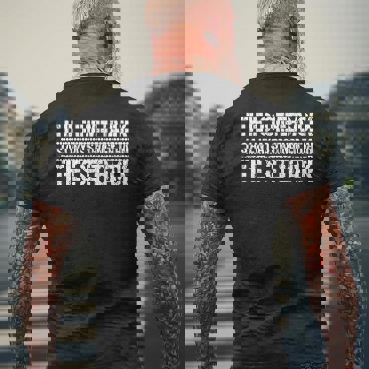 The Comeback Is Always Stronger Motivational Inspirational Mens Back Print T-shirt Gifts for Old Men