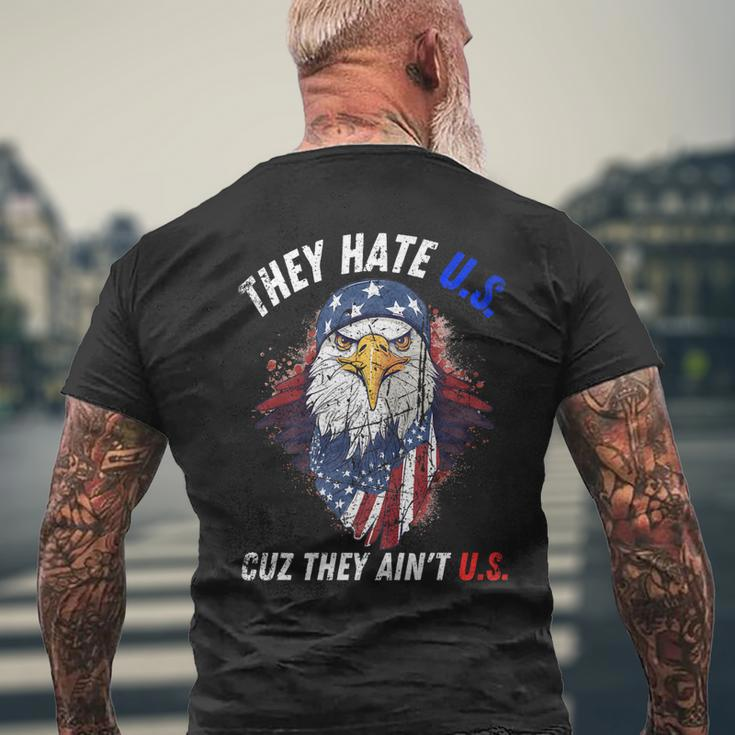 They Hate Us Cuz They Aint Us 4Th Of July Eagle Of Freedom Mens Back Print T-shirt Gifts for Old Men