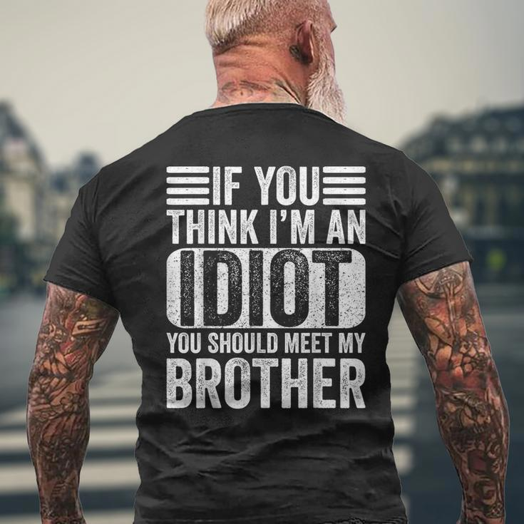 If You Think I'm An Idiot You Should Meet My Brother Retro Men's T-shirt Back Print Gifts for Old Men