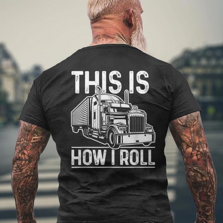 This Is How I Roll Semi Truck Driver Funny Trucker Mens Back Print T-shirt Gifts for Old Men