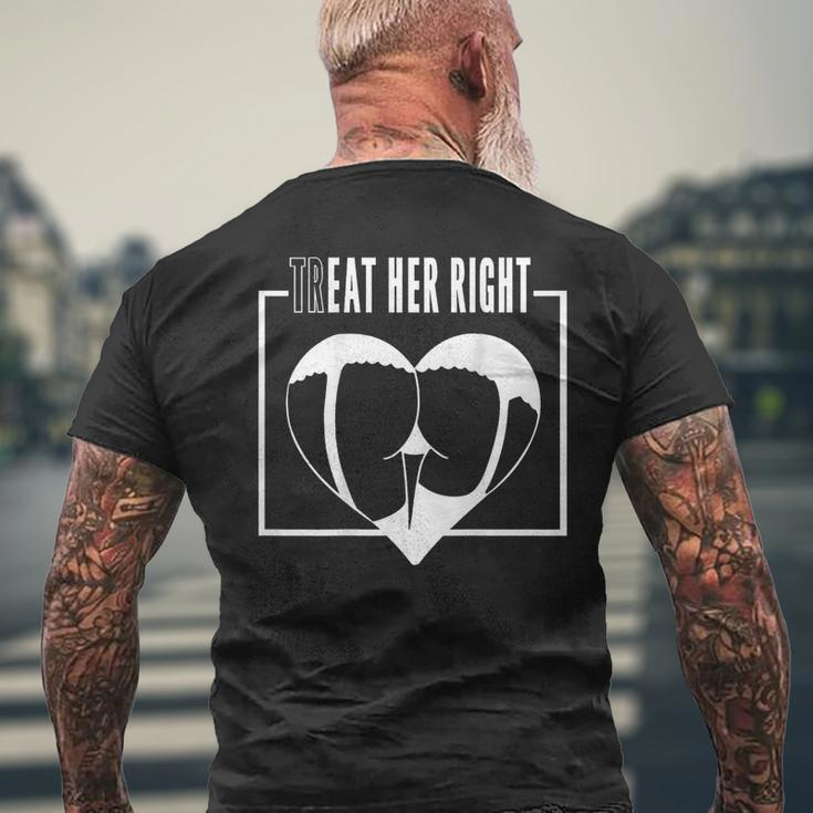 Treat Her Right Eat Her Right Men's T-shirt Back Print Gifts for Old Men