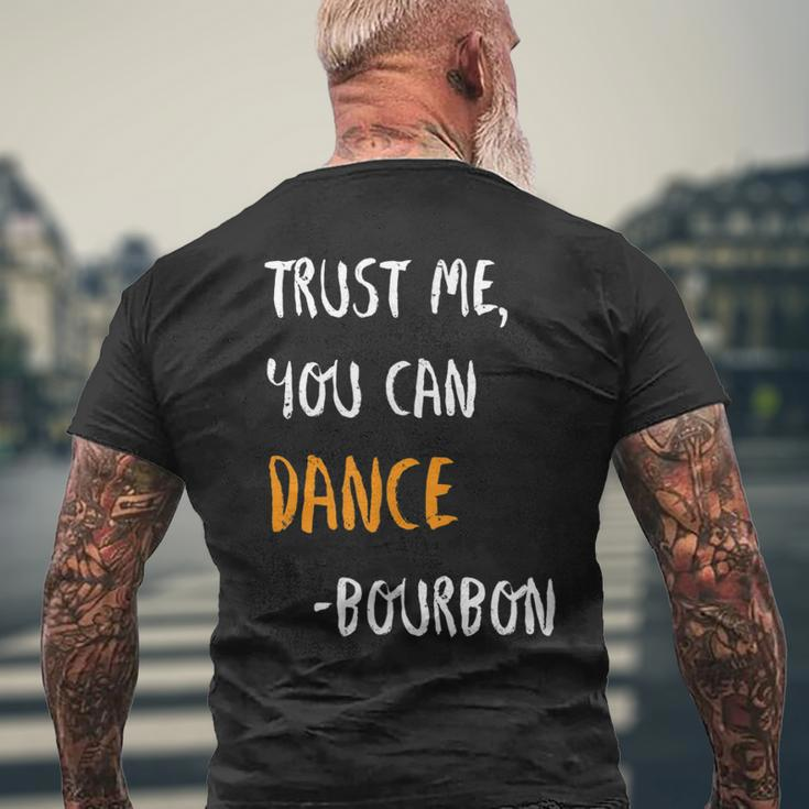 Trust Me You Can Dance Bourbon Funny Drinking Party Mens Back Print T-shirt Gifts for Old Men