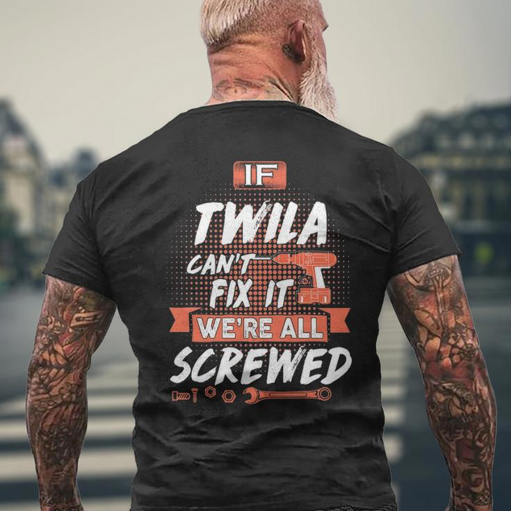 Twila Name Gift If Twila Cant Fix It Mens Back Print T-shirt Gifts for Old Men