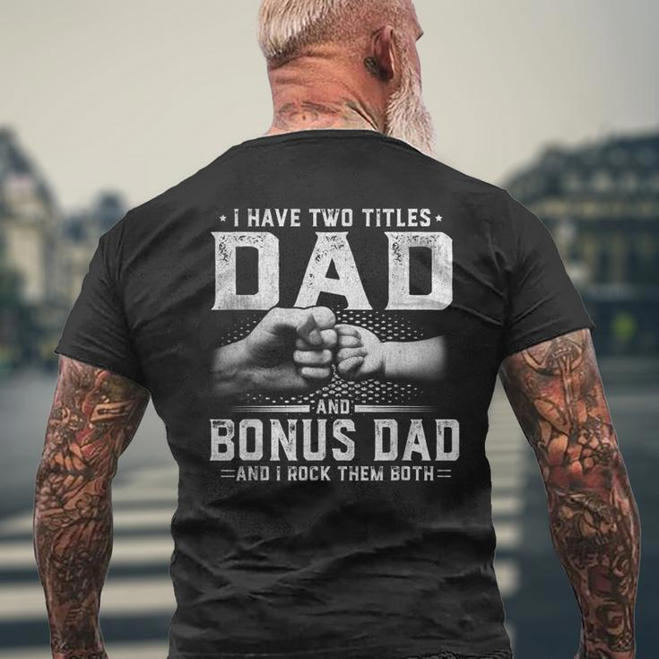 I Have Two Titles Dad And Bonus Dad Fathers Day Men Men's Back Print T-shirt Gifts for Old Men