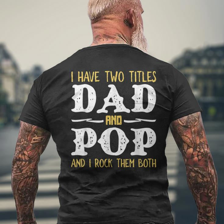 I Have Two Titles Dad And Pop And I Rock Them Both Men's Back Print T-shirt Gifts for Old Men