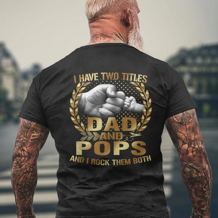 I Have Two Titles Dad And Pops Fathers Day Men's Back Print T-shirt Gifts for Old Men
