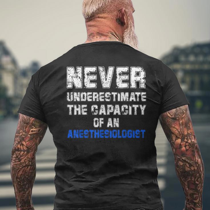 Never Underestimate The Capacity Of An Anesthesiologist Men's T-shirt Back Print Gifts for Old Men