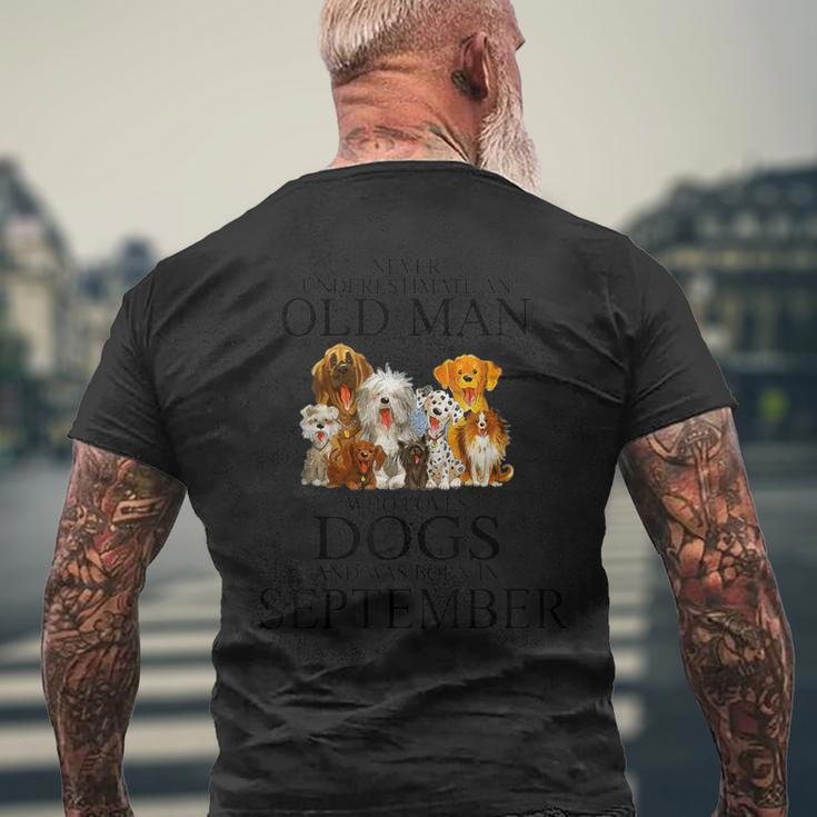 Never Underestimate An Old Man Who Loves Dogs In September Men's T-shirt Back Print Gifts for Old Men
