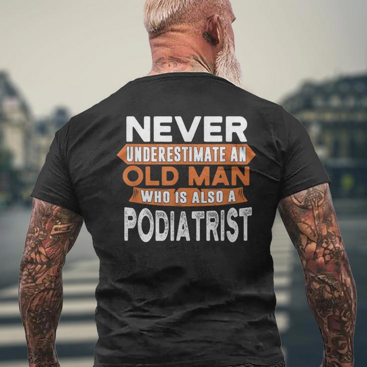 Never Underestimate An Old Man Who Is Also A Podiatrist Men's T-shirt Back Print Gifts for Old Men