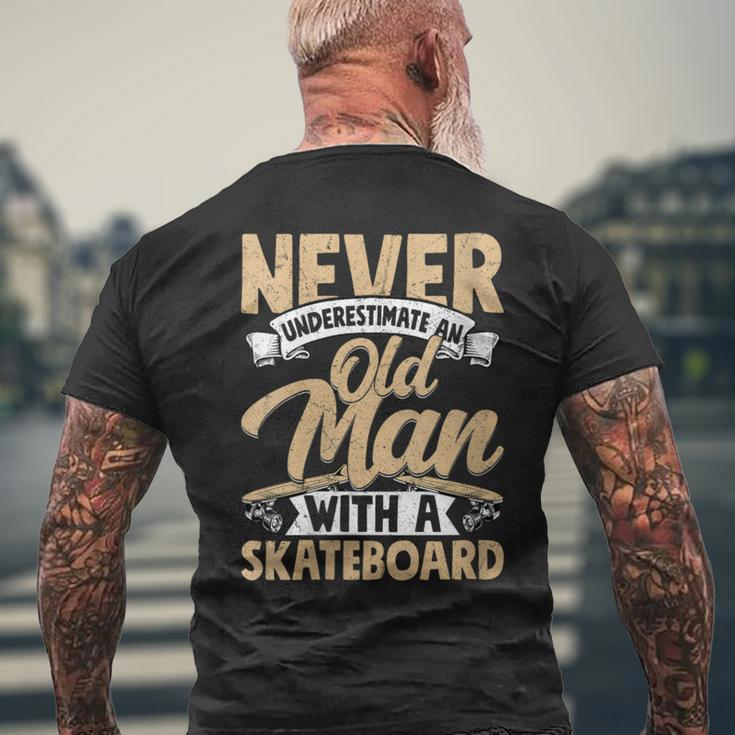 Never Underestimate An Old Man With A Skateboard Skateboarde Men's T-shirt Back Print Gifts for Old Men
