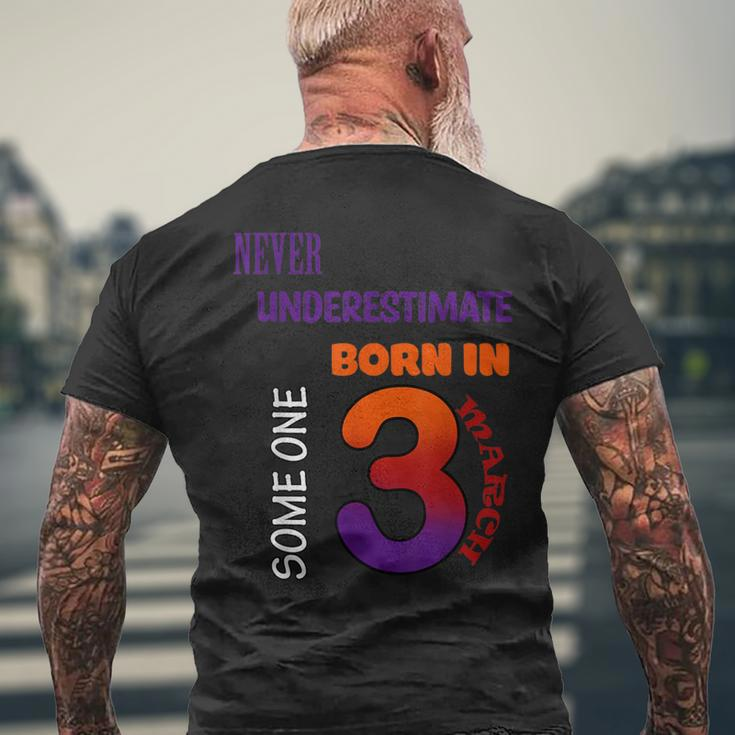 Never Underestimate Someone Born In March Men's T-shirt Back Print Gifts for Old Men