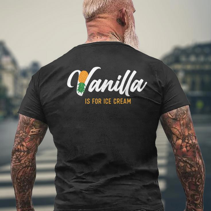Vanilla Is For Ice Cream - Upside Down Pineapple Swinger Mens Back Print T-shirt Gifts for Old Men