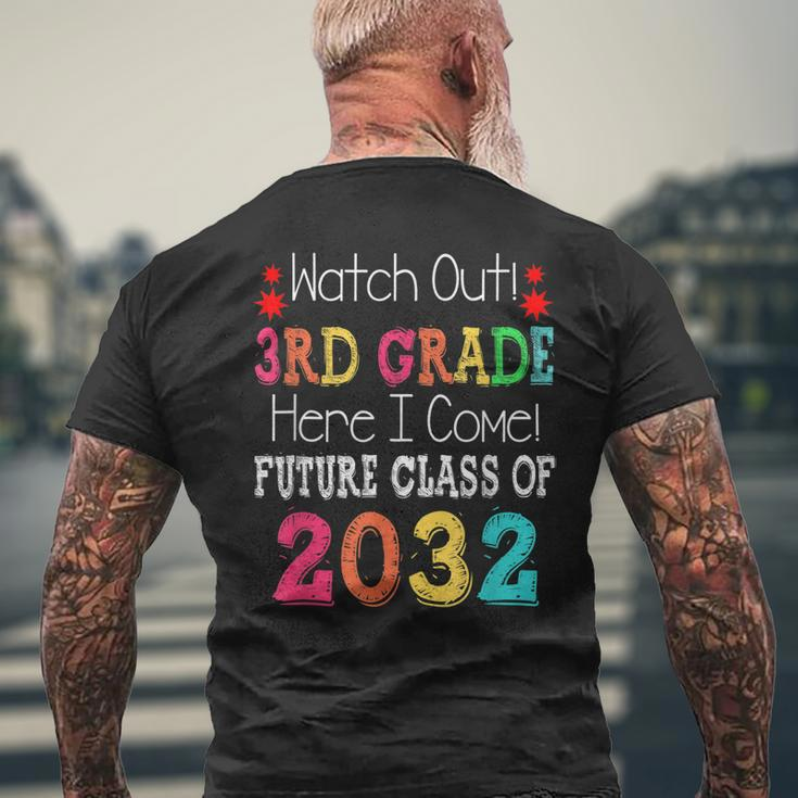 Watch Out 3Rd Grade Here I Come Future Class 2032 Men's Crewneck Short Sleeve Back Print T-shirt Gifts for Old Men