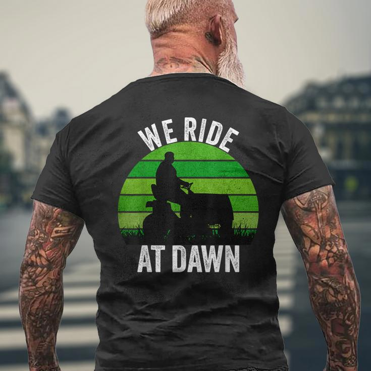We Ride At Dawn Lawnmower Lawn Mowing Funny Dad Vintage Men Mens Back Print T-shirt Gifts for Old Men