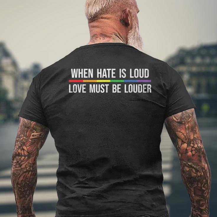 When Hate Is Loud Love Must Be Louder Lgbt Mens Back Print T-shirt Gifts for Old Men
