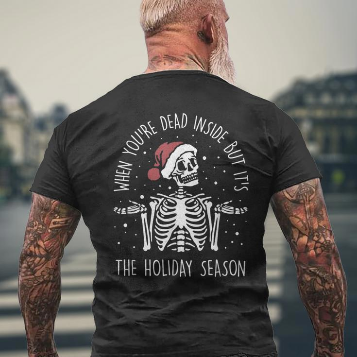 When Youre Dead Inside But Its The Holiday Season Xmas Mens Back Print T-shirt Gifts for Old Men