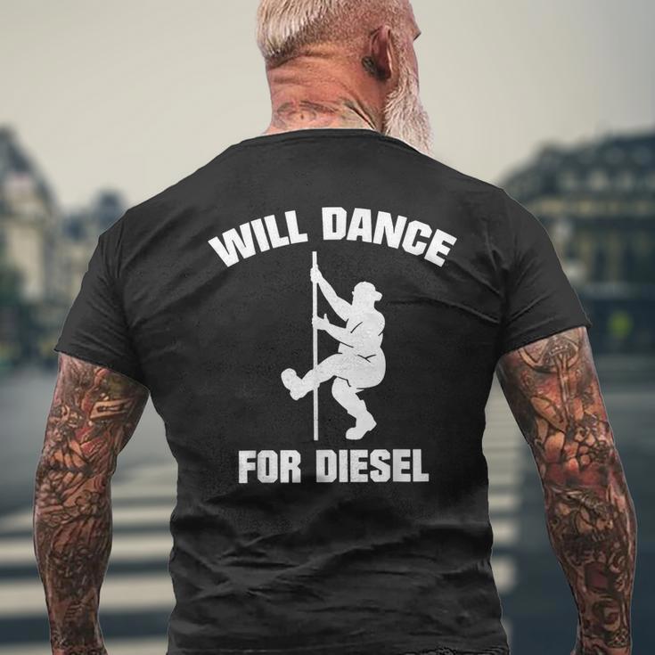 Will Dance For Diesel Fat Guy Fat Man Pole Dance Men's T-shirt Back Print Gifts for Old Men