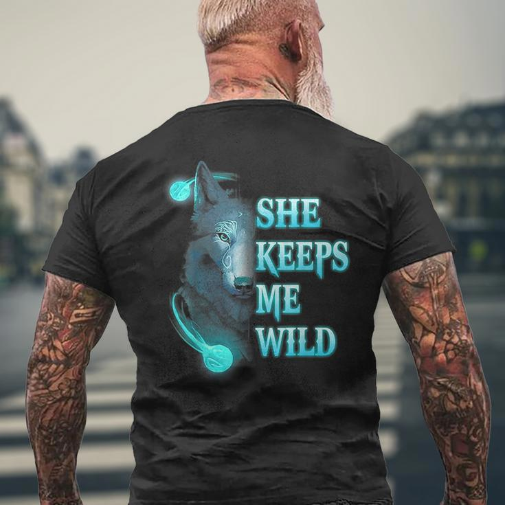 Wolf She Keeps Me Wild - He Keeps Me Safe Gifts For Wolf Lovers Funny Gifts Mens Back Print T-shirt Gifts for Old Men