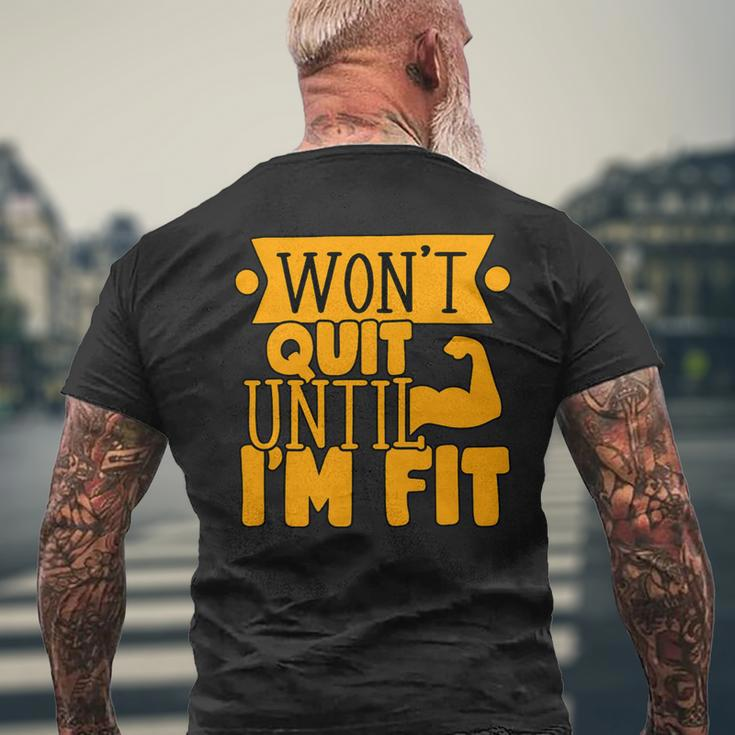 Wont Quit Until Fit Muscles Weight Lifting Body Building Mens Back Print T-shirt Gifts for Old Men