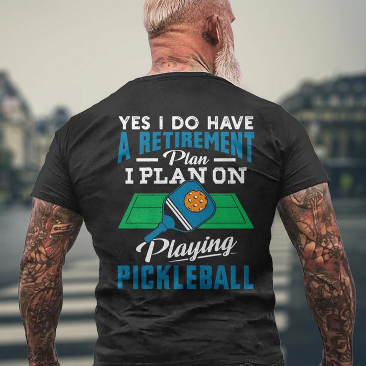 Yes I Do Have A Retirement Plan I Plan On Playing Pickleball Mens Back Print T-shirt Gifts for Old Men