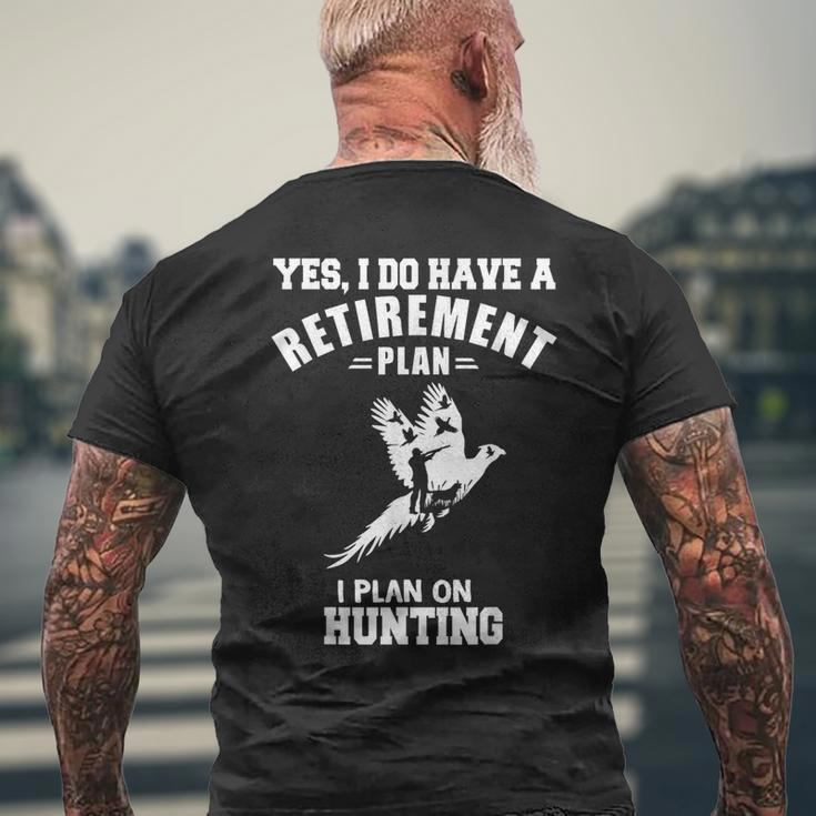Yes I Do Have A Retirement Plan I Plan On Hunting Pheasant Men's T-shirt Back Print Gifts for Old Men