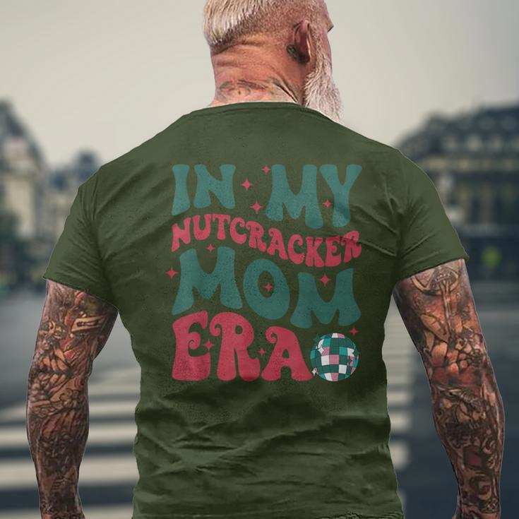 In My Nutcracker Mom EraChristmas Nutcracker Ballet Festive Men's T-shirt Back Print Gifts for Old Men