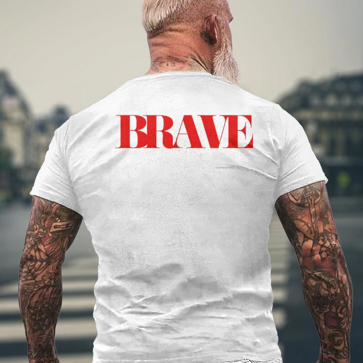 Brave Friendship Positivity Quote Kindness Mantra Men's T-shirt Back Print Gifts for Old Men