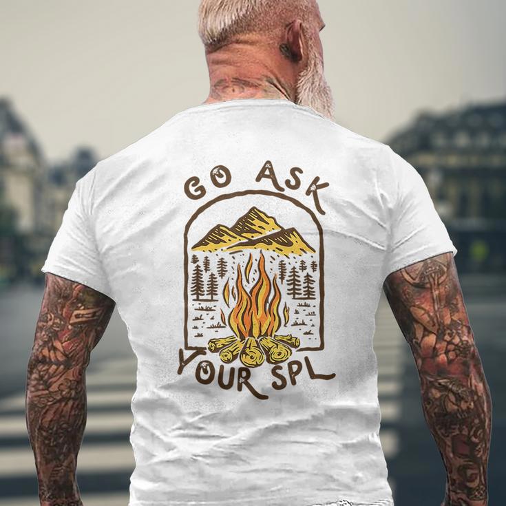 Camping Go Ask Your Spl Camper Gift Men's Crewneck Short Sleeve Back Print T-shirt Gifts for Old Men