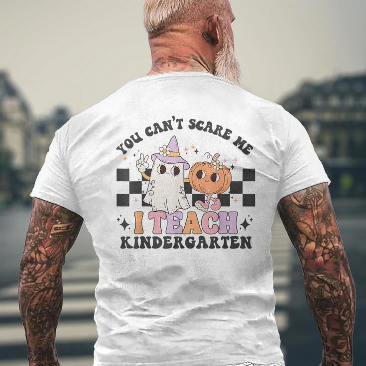 You Cant Scare Me I'm A Teach Kindergarten Men's T-shirt Back Print Gifts for Old Men