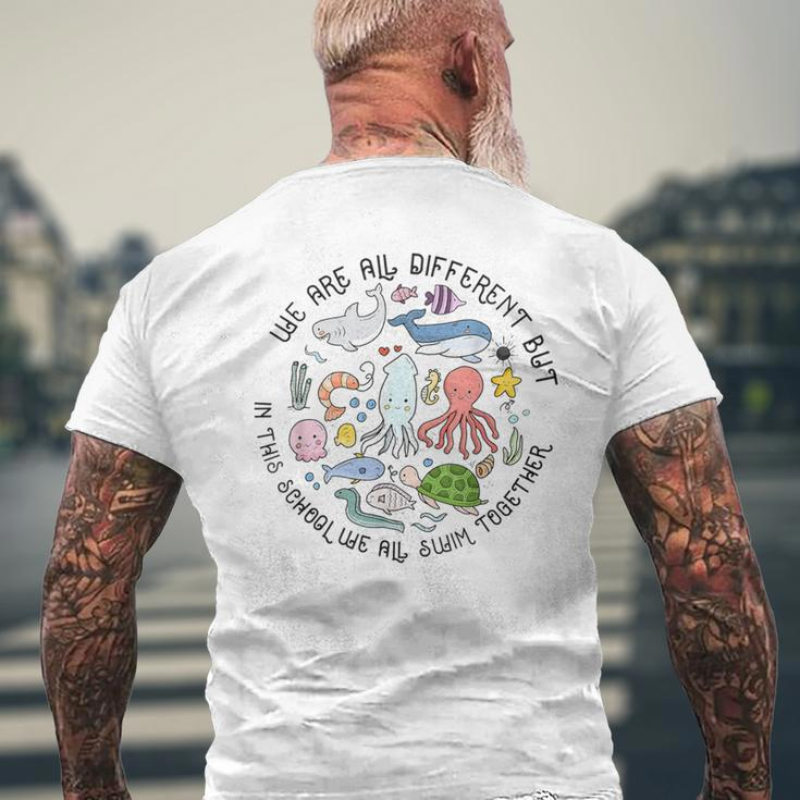 We Are Different But In This School We Swim Together Ocean Men's T-shirt Back Print Gifts for Old Men