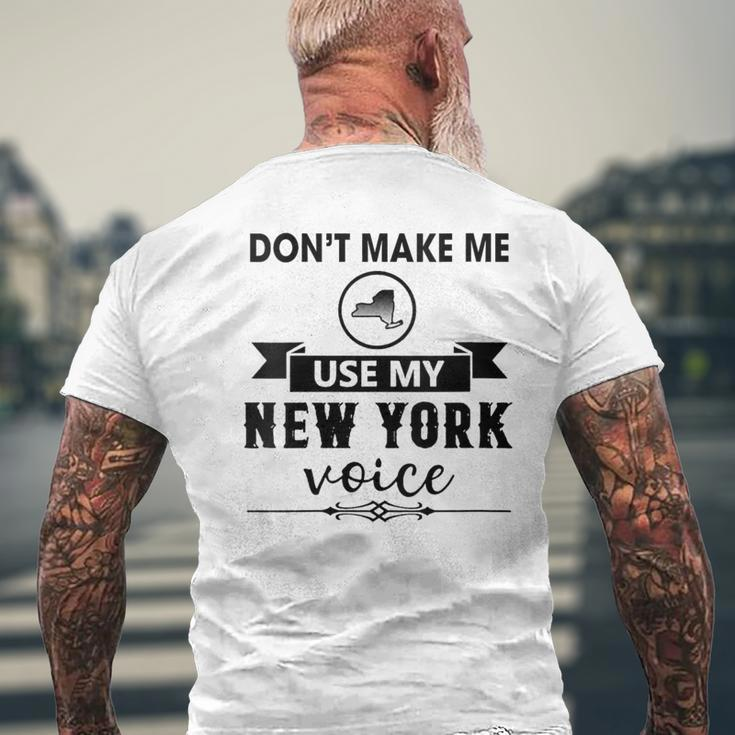 Don't Make Me Use My New York Voice Men's T-shirt Back Print Gifts for Old Men