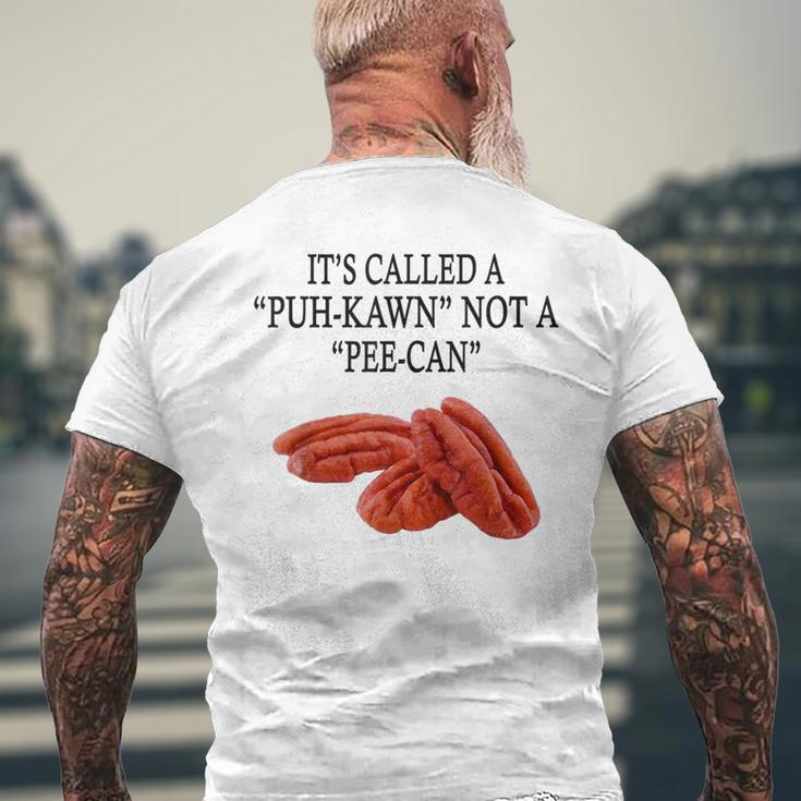 Funny Pecan Lovers Its Called A Puh-Kawn Not A Pee-Can Mens Back Print T-shirt Gifts for Old Men