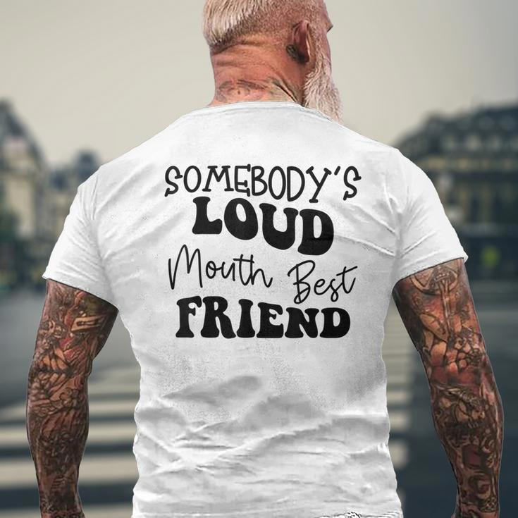 Funny Quote Somebodys Loud Mouth Best Friend Retro Groovy Bestie Funny Gifts Mens Back Print T-shirt Gifts for Old Men