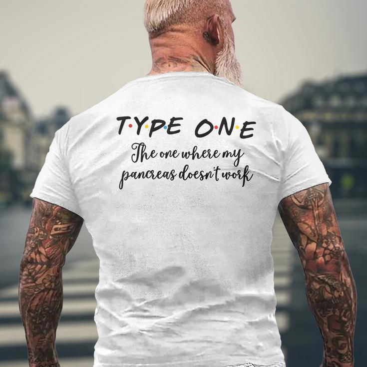 Type One My Pancreas Doesn't Work Diabetes Men's T-shirt Back Print Gifts for Old Men