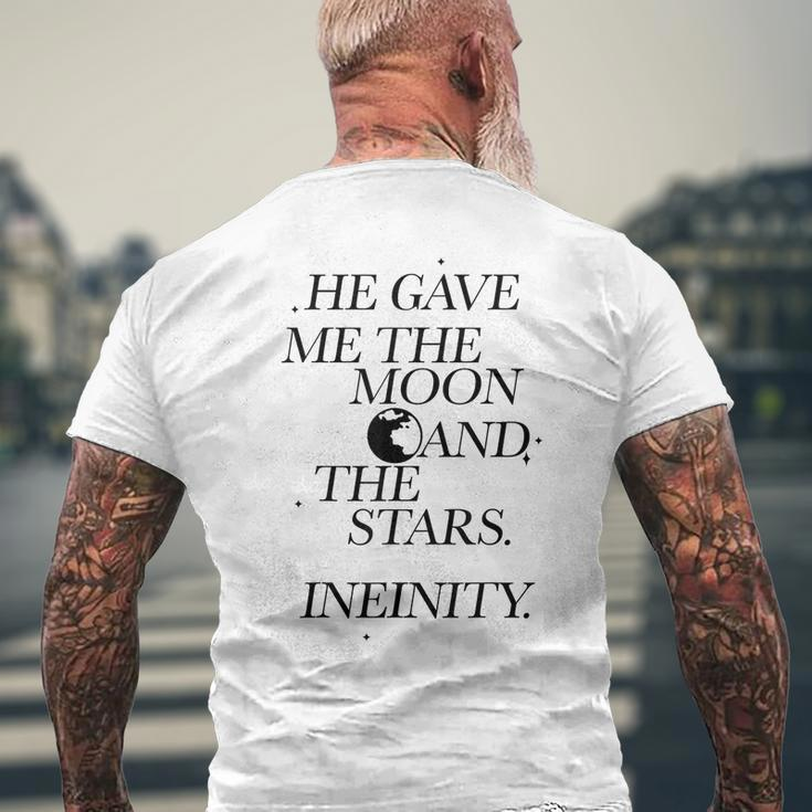 He Gave Me The Moon And The Stars Infinity Moon Funny Gifts Mens Back Print T-shirt Gifts for Old Men