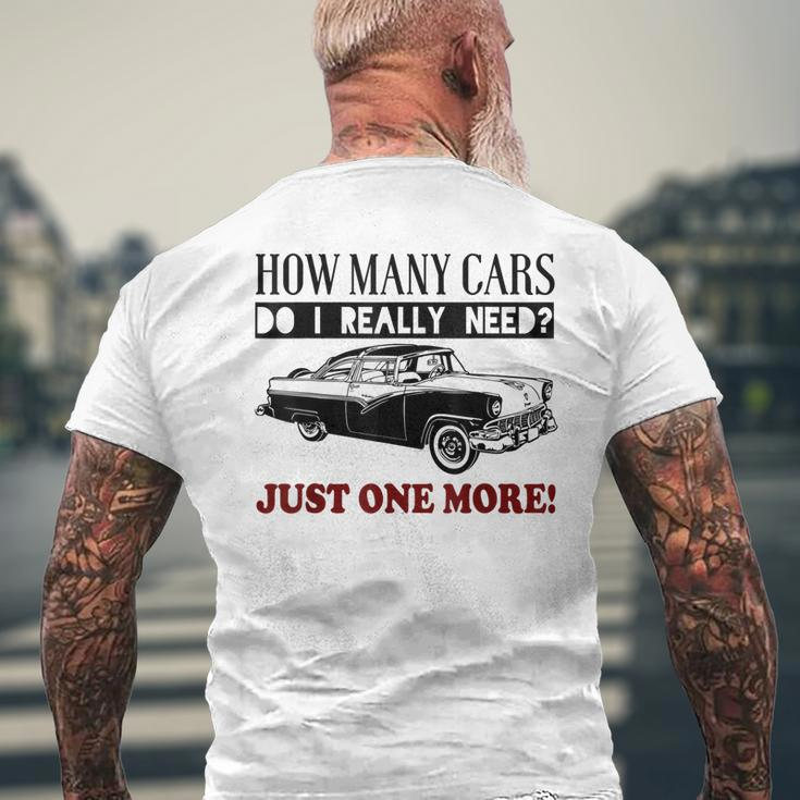 How Many Cars Do I Really Need One More CarMens Back Print T-shirt Gifts for Old Men