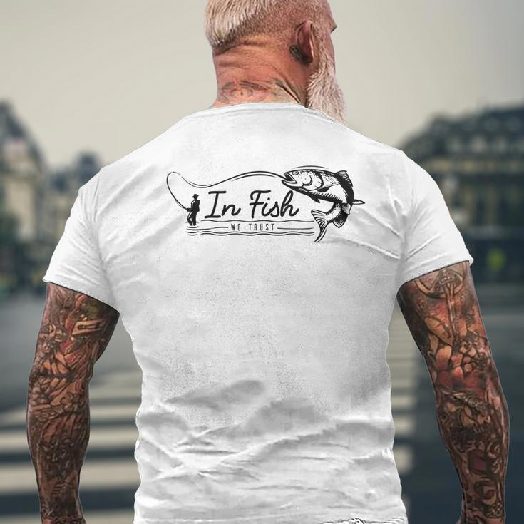 In Fish We Trust Funny Fishing Fisherman Hobby Gift Gifts For Fish Lovers Funny Gifts Mens Back Print T-shirt Gifts for Old Men