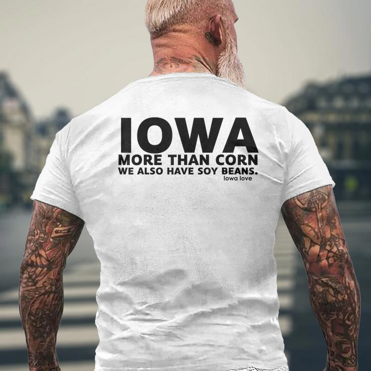 Iowa More Than Corn We Also Have Soy Beans Beans Funny Gifts Mens Back Print T-shirt Gifts for Old Men