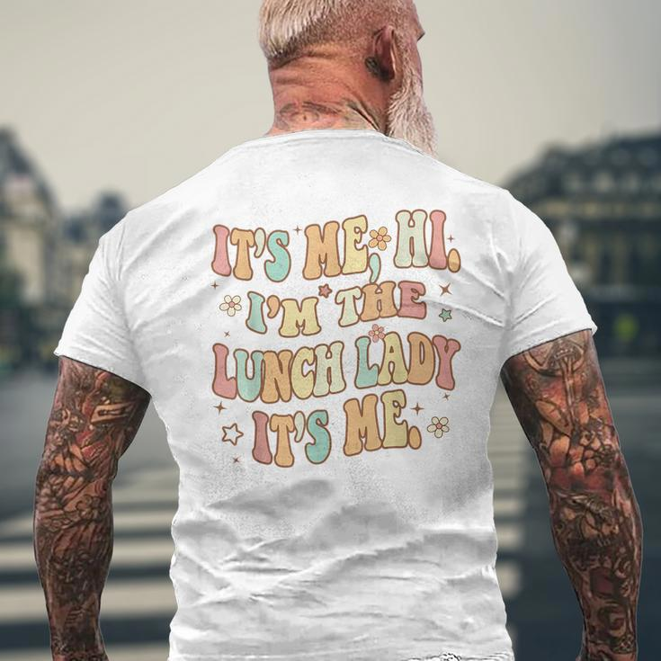 Its Me Hi Im The Lunch Lady Back To School Lunch Lady Squad Mens Back Print T-shirt Gifts for Old Men