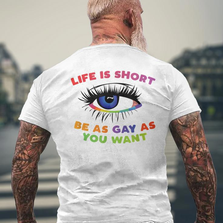 Life Is Short Be As Gay As You Want Mens Back Print T-shirt Gifts for Old Men