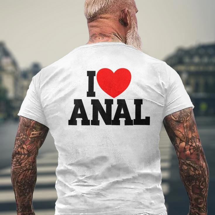 I Love Anal Inappropriate Humor Adult I Love Anal Men's T-shirt Back Print Gifts for Old Men