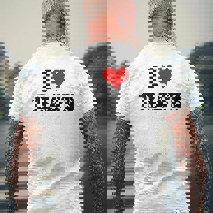 I Love Travis I Heart Travis Men's T-shirt Back Print Gifts for Old Men